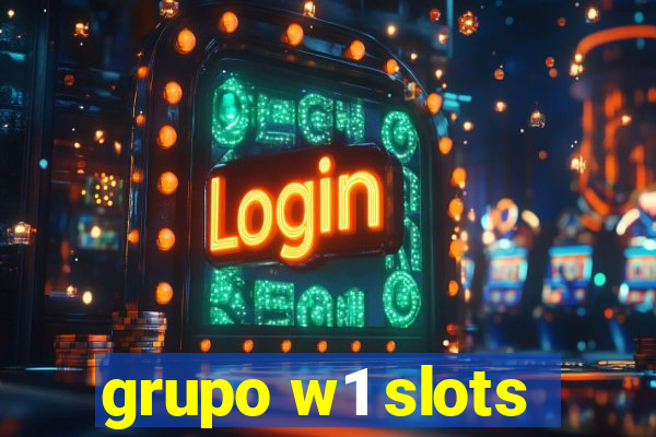 grupo w1 slots